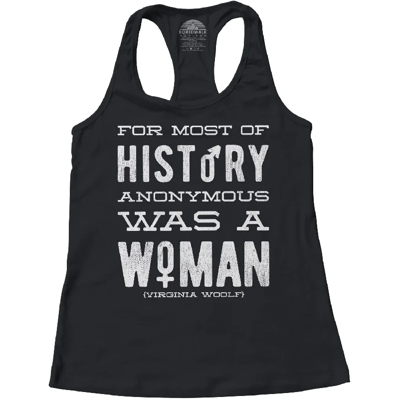 Women's For Most of History Anonymous Was a Woman Racerback Tank Top