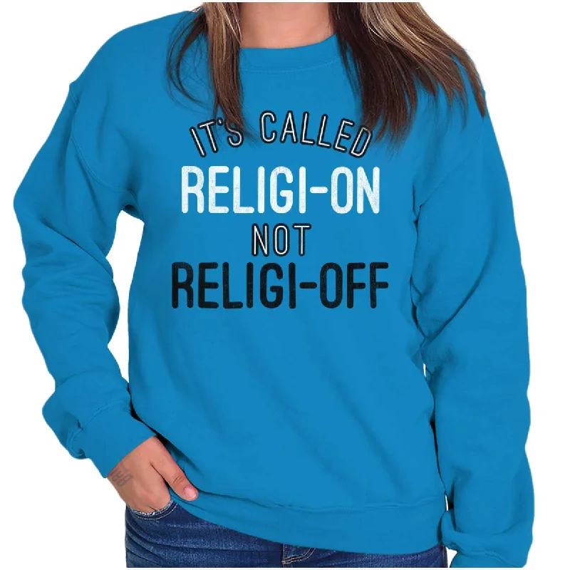 Religi-on Not Religi-off Crewneck Sweatshirt